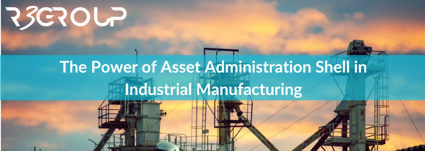 The Power of Asset Administration Shell in Industrial Manufacturing