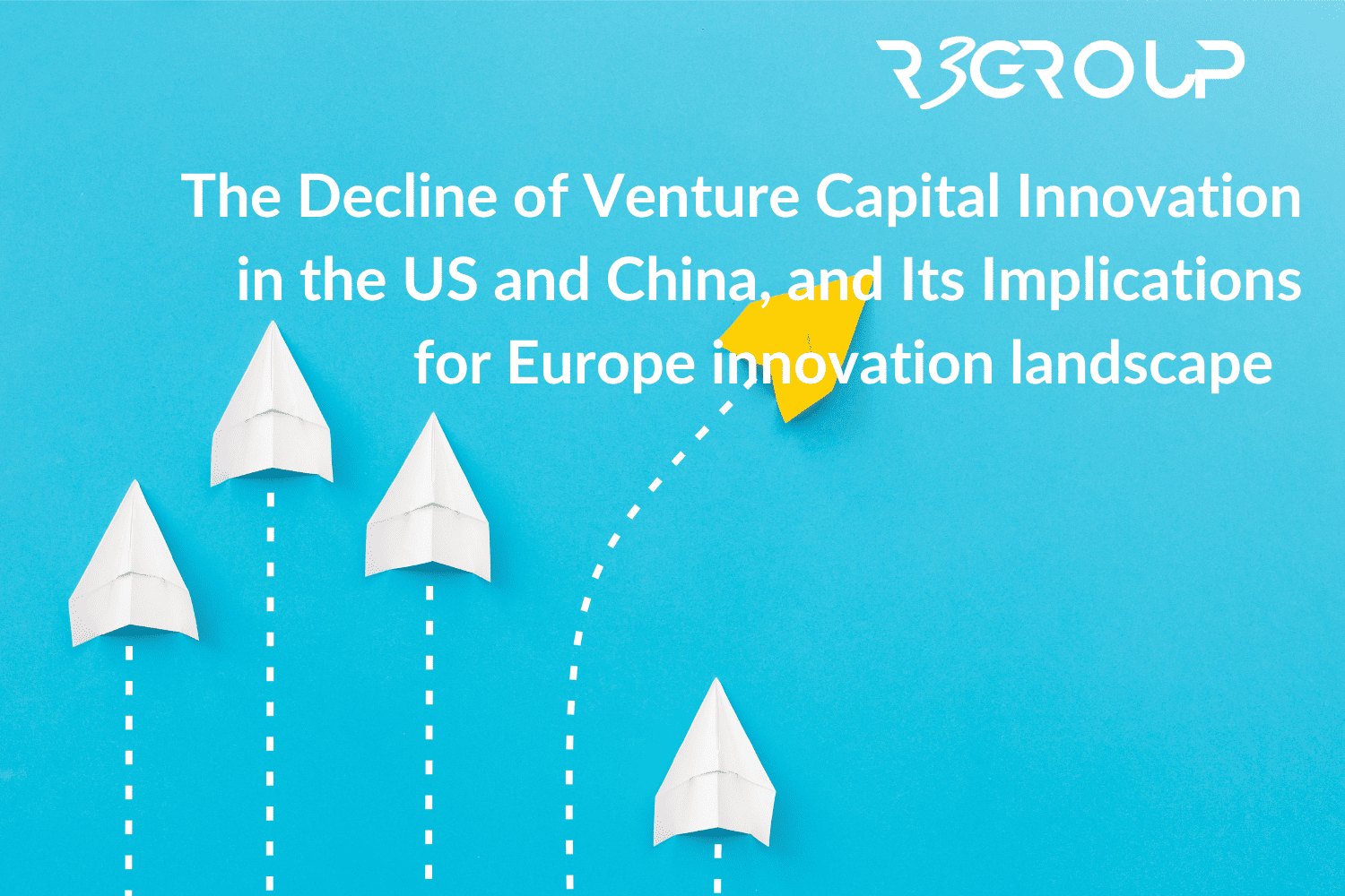 The Decline of Venture Capital Innovation in the US and China, and Its Implications for Europe innovation landscape