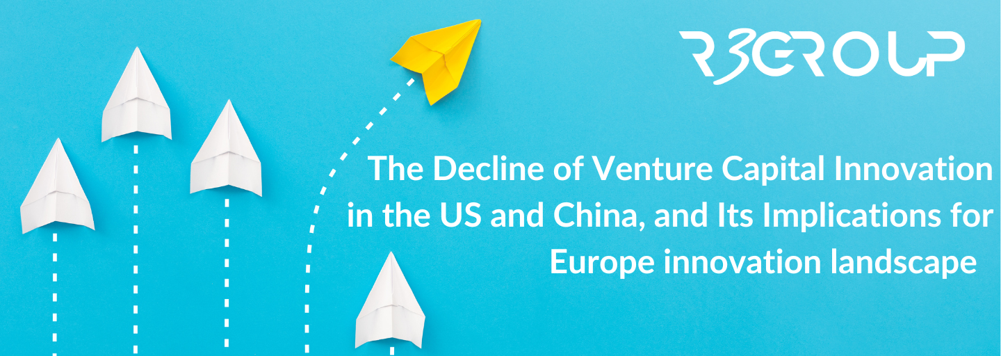 The Decline of Venture Capital Innovation in the US and China, and Its Implications for Europe innovation landscape