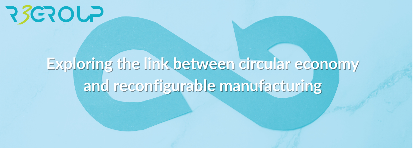 Exploring the link between circular economy and reconfigurable manufacturing